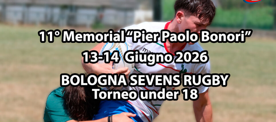 11° Memorial “Pier Paolo Bonori” – Bologna Sevens Rugby